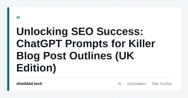 Unlocking SEO Success: ChatGPT Prompts for Killer Blog Post Outlines (UK Edition)